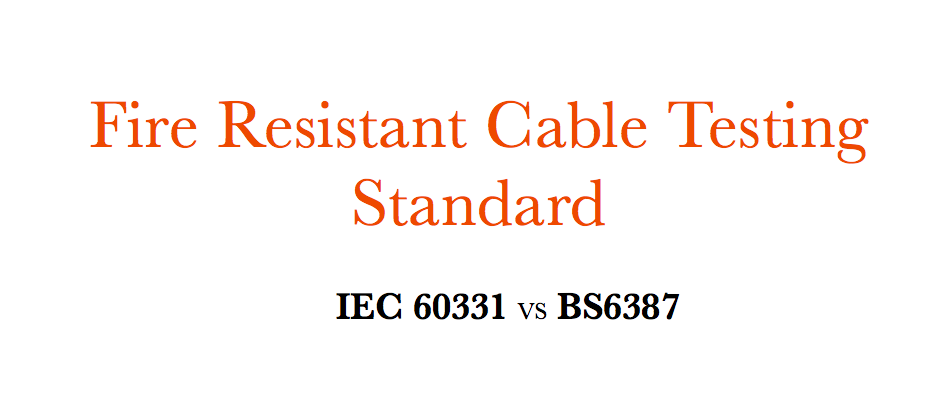 IEC 60331 VS BS6387 стандартына сәйкес отқа төзімді кабельді сынау